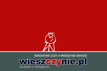 Szkoda nie uczy, a wiedza nie szkodzi